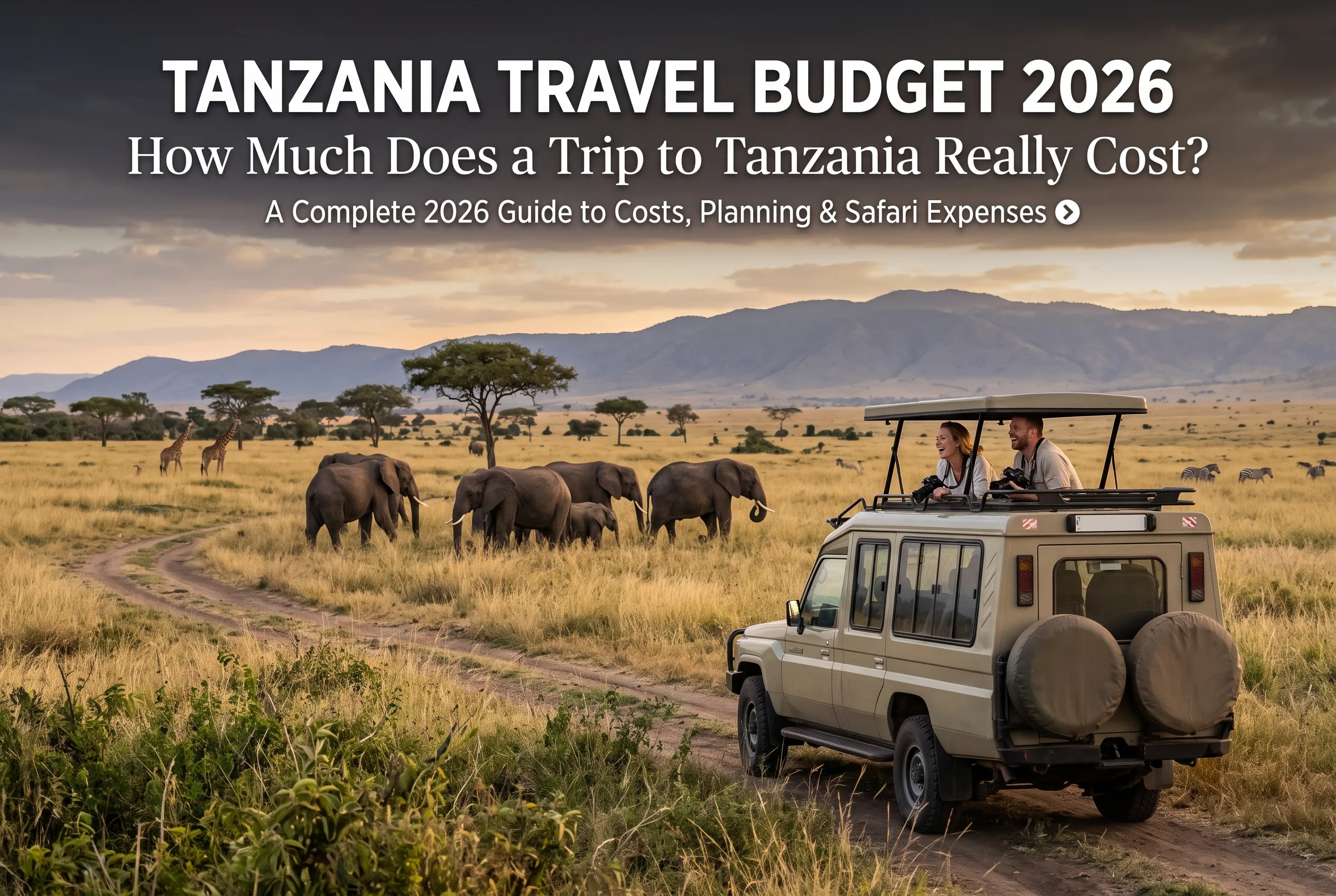 Tanzania Travel Budget 2026: How Much Does a Trip to Tanzania Really Cost?